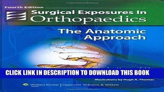 Read Now Surgical Exposures in Orthopaedics: The Anatomic Approach (Hoppenfeld, Surgical Exposures