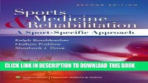 Read Now Sports Medicine and Rehabilitation: A Sports Specific Approach (SPORTS MEDICINE