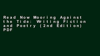 Read Now Mooring Against the Tide: Writing Fiction and Poetry (2nd Edition) PDF Online