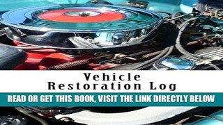 [READ] EBOOK Vehicle Restoration Log: Engine Cover (S M Car Journals) ONLINE COLLECTION