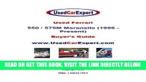 [READ] EBOOK Used Ferrari 550 / 575M Maranello, Buyer s Guide: 1996 - Present ONLINE COLLECTION