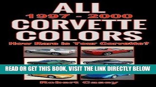 [FREE] EBOOK All 1997 - 2000 Corvette Colors: How Rare is Your Corvette? (All Car Colors) (Volume