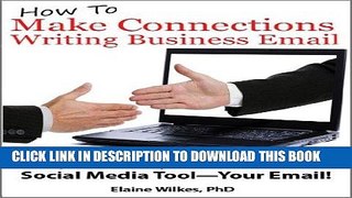[PDF] FREE How To Make Connections Writing Business Email. Tips to Easily Use Your Best Social