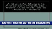 [FREE] EBOOK A Buyer s Guide to American Products: From Automobiles to Video Games BEST COLLECTION