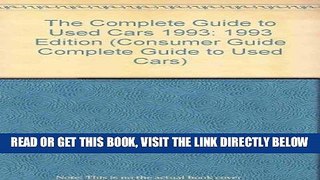 [READ] EBOOK The Complete Guide to Used Cars 1993: 1993 Edition (Consumer Guide Complete Guide to