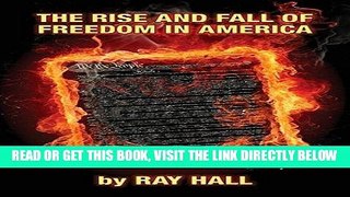 [FREE] EBOOK The Rise   Fall of Freedom in America BEST COLLECTION
