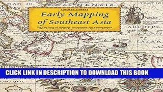Read Now Early Mapping of Southeast Asia PDF Book