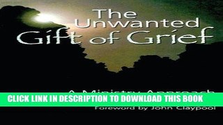 Read Now The Unwanted Gift of Grief: A Ministry Approach (Religion and Mental Health) Download