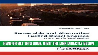 [READ] EBOOK Renewable and Alternative Fuelled Diesel Engines: Future Fuels for Diesel Engines