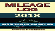 [FREE] EBOOK Mileage Log 2018: The Mileage Log 2018 was created to help vehicle owners monitor