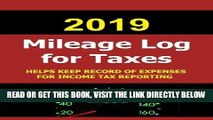 [FREE] EBOOK 2019 Mileage Log for Taxes: The 2019 Mileage Log for Taxes was created to help