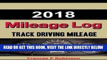 [READ] EBOOK 2018 Mileage Log: The 2018 Mileage Log was created to help vehicle owners track their