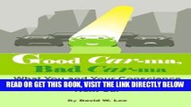 [READ] EBOOK Good Car-Ma, Bad Car-Ma: What You And Your Conscience Should Know Before Buying The