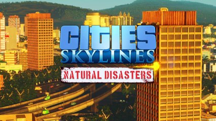 Cities : Skylines Natural Disasters - Bande-annonce en jeu