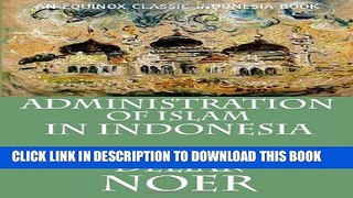 [Free Read] Administration of Islam in Indonesia (Classic Indonesia) Free Online