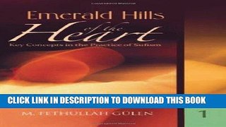 [Free Read] Emerald Hills of the Heart: Key Concepts in the Practice of Sufism 1 (Vol.1) Full