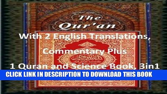 Read Now THE QURAN: With 2 English Translations, Commentary Plus 1 Quran and Science Book, 3in1
