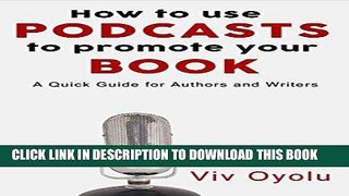Ebook How to use podcasts to promote your book: A quick guide for authors and writers Free Read