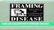 [PDF] Framing Disease: Studies in Cultural History (Health and Medicine in American Society) Full