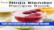 Ebook The Ninja Blender Recipe Book - 100+ Smoothie   Soup Recipes for the Ninja Blender (Ninja