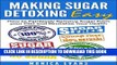 Best Seller Making Sugar Detoxing Easy: How to Painlessly Remove Sugar from your Diet and