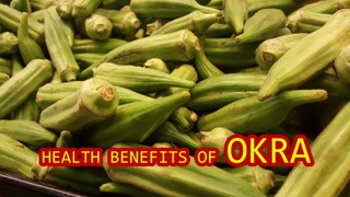 Health Benefits of OKRA