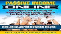 Ebook Passive Income: Your Complete Guide to Creating and Maintaining Passive Revenue Streams to