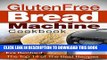 Ebook Gluten Free Bread Machine Cookbook: The Top 14 of The Best Recipes (Bread machine, Celiac,