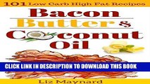 Best Seller Low Carb High Fat Cookbook: Bacon, Butter   Coconut Oil-101 Healthy   Delicious Low