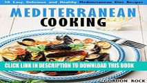 Best Seller Mediterranean Cooking: 30 Easy, Delicious and Healthy Mediterranean Diet Recipes