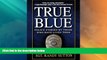 Big Deals  True Blue: Police Stories by Those Who Have Lived Them  Best Seller Books Most Wanted
