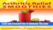 Best Seller Arthritis Relief Smoothies --- Quick and Easy Delicious Smoothies for Arthritis Relief
