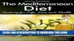 Best Seller Mediterranean Diet: Cooking for Life, Love and Health: Mediterranean Diet Cookbook: