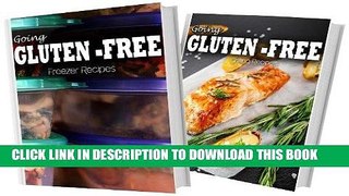 Best Seller Gluten-Free Freezer Recipes and Gluten-Free Grilling Recipes: 2 Book Combo (Going