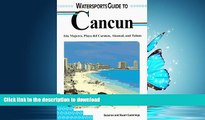 FAVORITE BOOK  Lonely Planet Watersports Guide to Cancun: Isla Mujeres, Playa Del Carmen, Akumal,