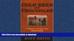 READ BOOK  Cold Beer and Crocodiles: A Bicycle Journey into Australia FULL ONLINE