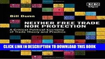 [PDF] Neither Free Trade Nor Protection: A Critical Political Economy of Trade Theory and Practice