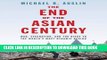 [Ebook] The End of the Asian Century: War, Stagnation, and the Risks to the Worldâ€™s Most Dynamic