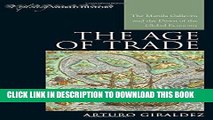 [Ebook] The Age of Trade: The Manila Galleons and the Dawn of the Global Economy (Exploring World