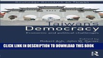 [Ebook] Taiwan s Democracy: Economic and Political Challenges (Routledge Research on Taiwan