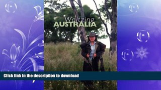READ BOOK  Waltzing Australia FULL ONLINE