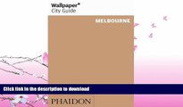 READ BOOK  Wallpaper* City Guide Melbourne 2012 (Wallpaper City Guides)  BOOK ONLINE