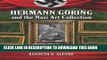 Best Seller Hermann Goring and the Nazi Art Collection: The Looting of Europe s Art Treasures and