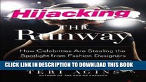 Read Now Hijacking the Runway: How Celebrities Are Stealing the Spotlight from Fashion Designers