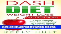 Best Seller Flat Belly: Dash Diet Weight Loss Action: Lose Weight The Natural Way   Lower Blood