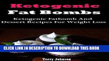 Best Seller Ketogenic Diet Fat Bombs: Ketogenic Diet Fat Bomb And Dessert Recipes (Low Carb High