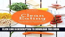 Ebook Clean Eating: The Complete Guide to Eating Clean and 50 Delicious, Healthy Recipes Free