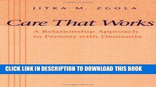 [FREE] EBOOK Care That Works: A Relationship Approach to Persons with Dementia BEST COLLECTION