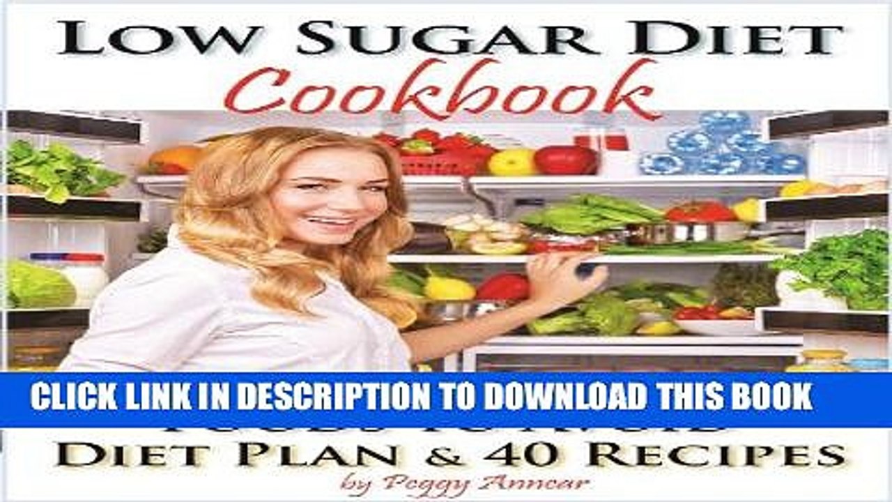 Ebook Low Sugar Diet: A Low Carb Sugar Free Cookbook and Diet Plan. Discover How to Quit Sugar and