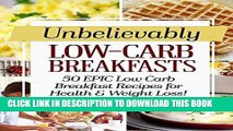 Best Seller Unbelievably Low Carb Breakfasts: 50 EPIC Low-Carb Breakfast Recipes for Health and